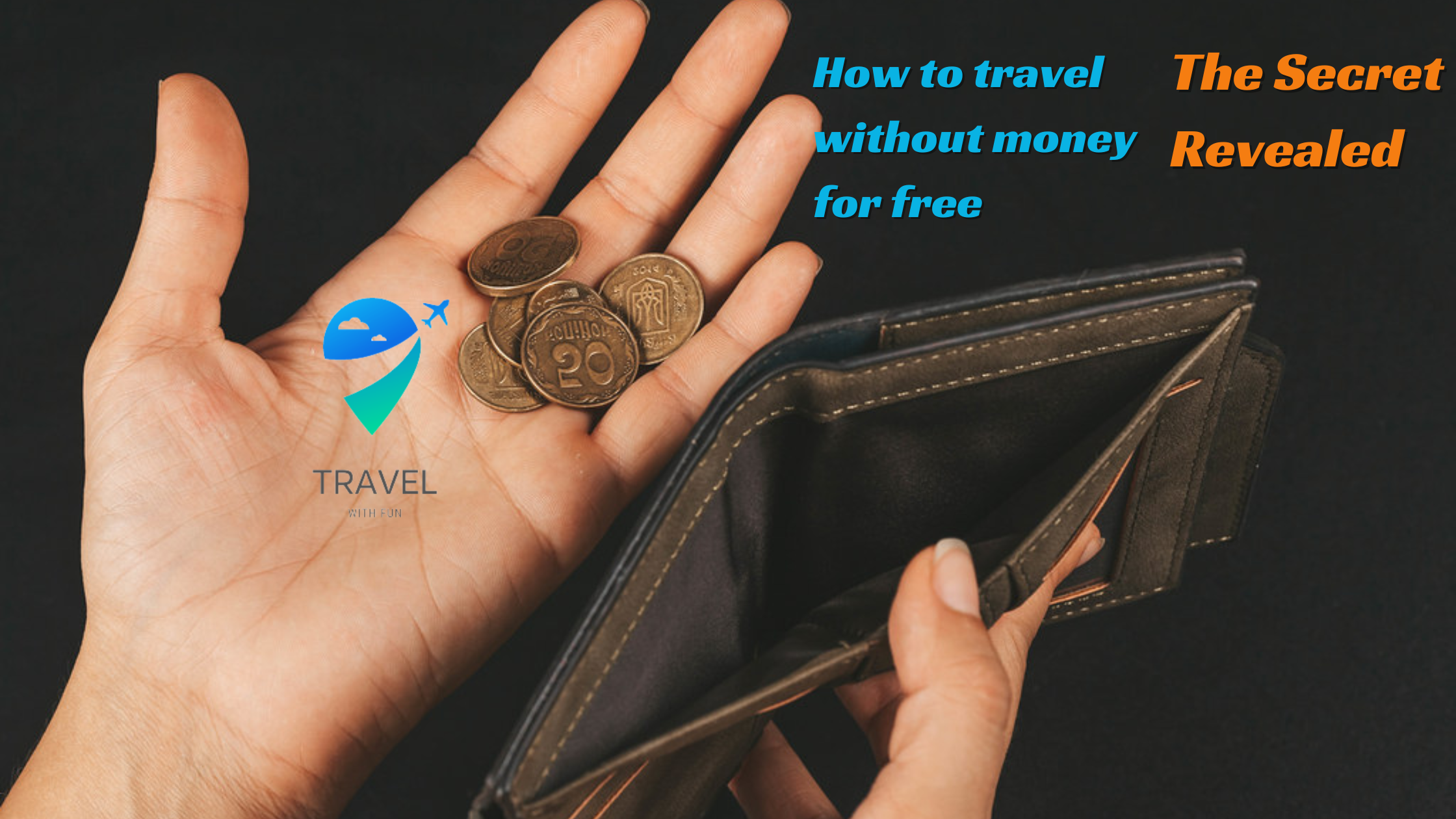 How to travel without money for free :The Secret Revealed
